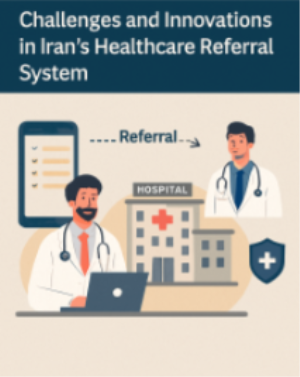 From Fragmentation to Integration: Strengthening Iran’s Referral Pathways in Family Medicine